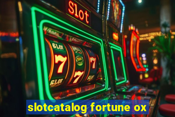 slotcatalog fortune ox