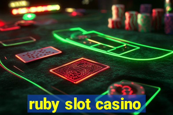 ruby slot casino