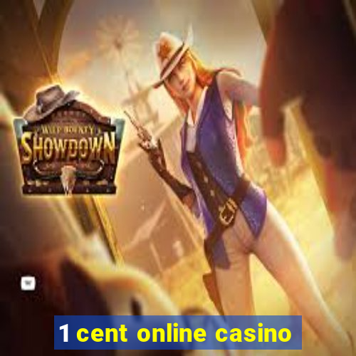 1 cent online casino