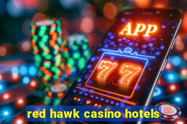 red hawk casino hotels