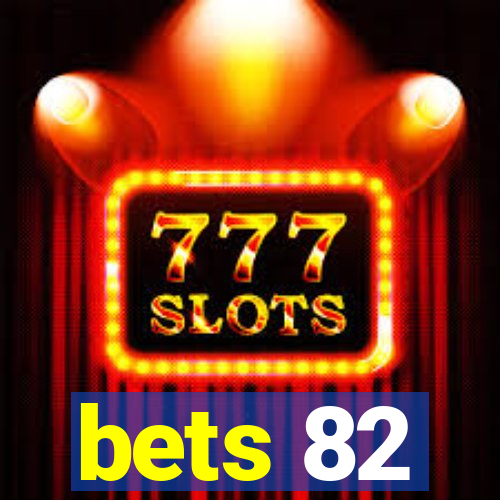 bets 82