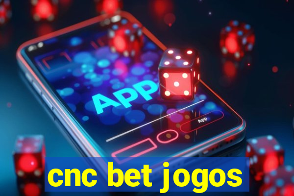 cnc bet jogos