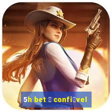 5h bet 茅 confi谩vel