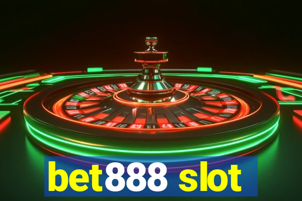 bet888 slot