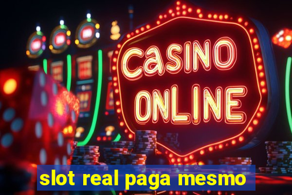 slot real paga mesmo