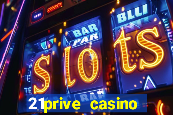 21prive casino bonus code