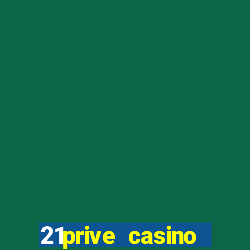 21prive casino bonus code