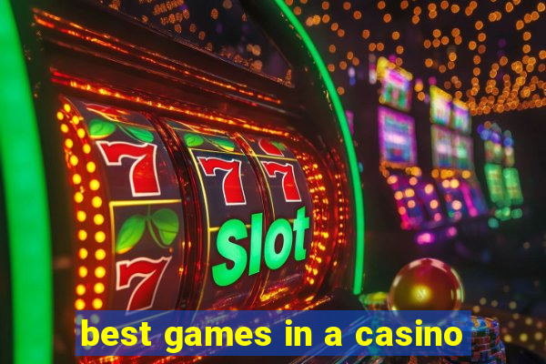 best games in a casino