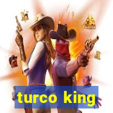 turco king