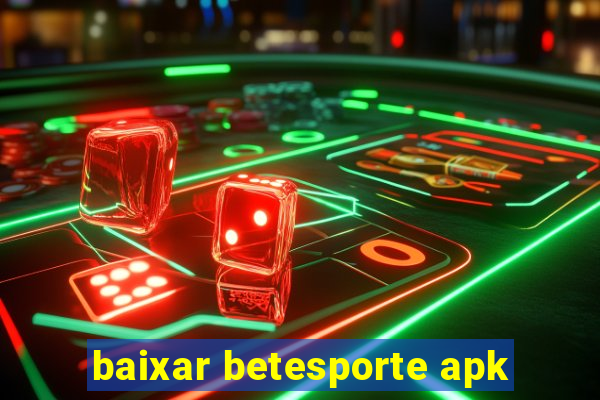 baixar betesporte apk