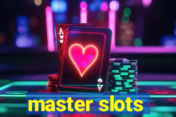 master slots