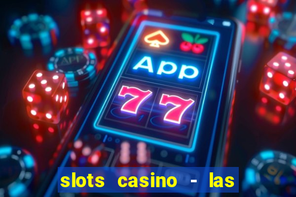 slots casino - las vegas slots apk