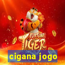 cigana jogo