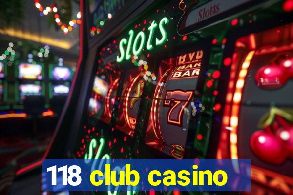 118 club casino