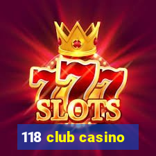 118 club casino