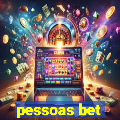 pessoas bet