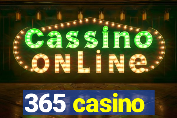 365 casino