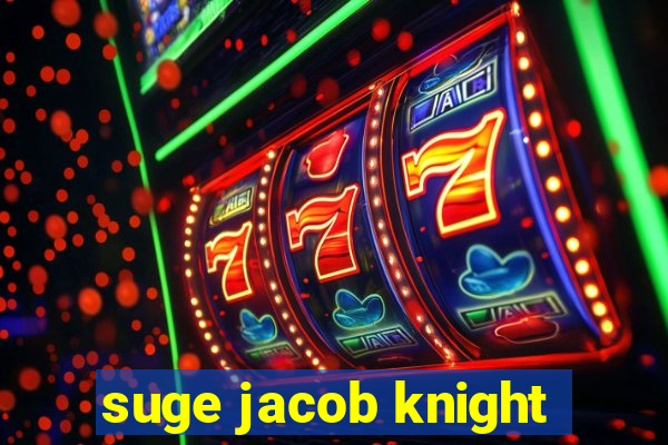 suge jacob knight