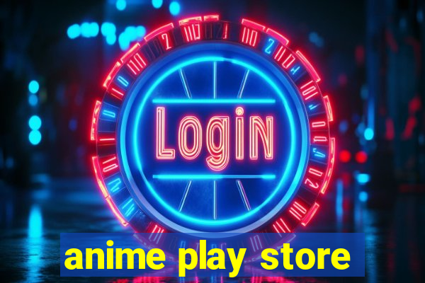 anime play store