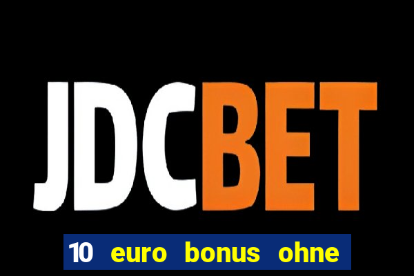 10 euro bonus ohne einzahlung casino 2020