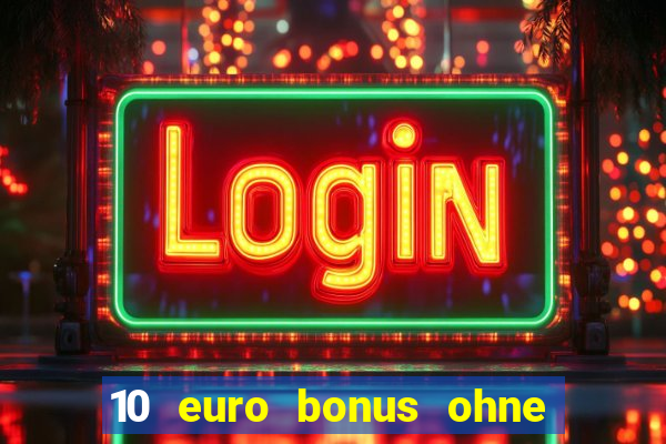 10 euro bonus ohne einzahlung casino 2020