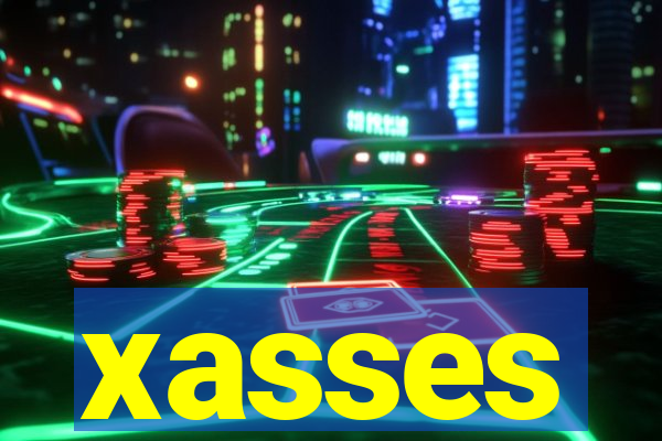 xasses