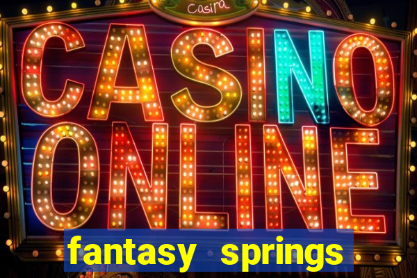 fantasy springs resort casino