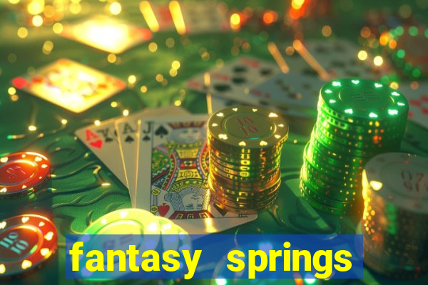 fantasy springs resort casino