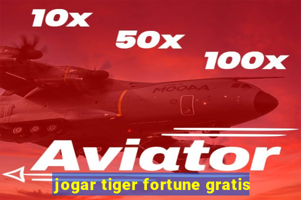 jogar tiger fortune gratis