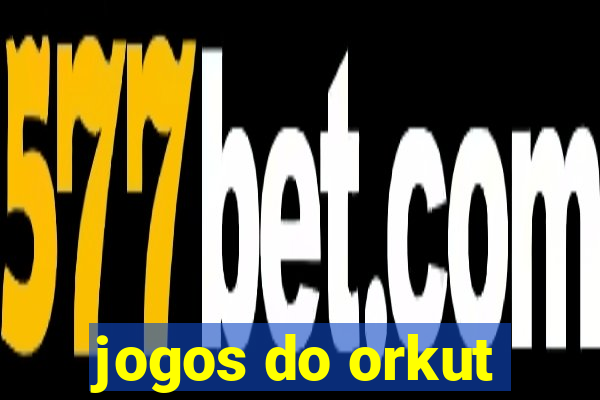 jogos do orkut