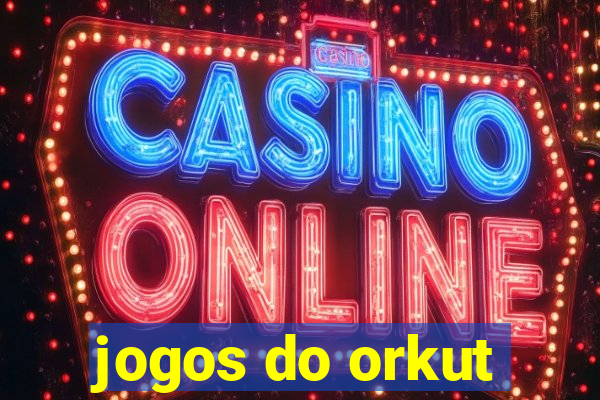 jogos do orkut