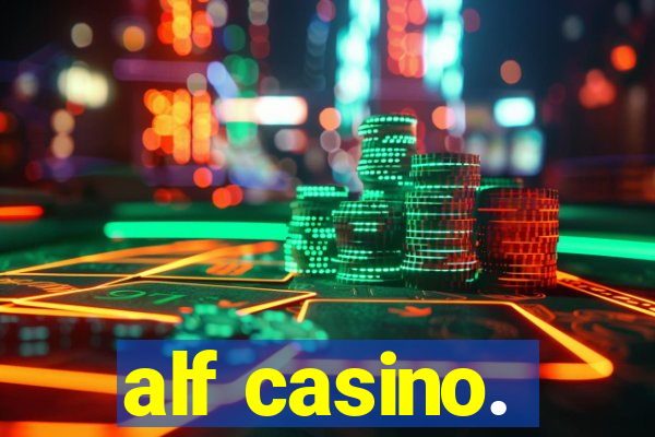 alf casino.