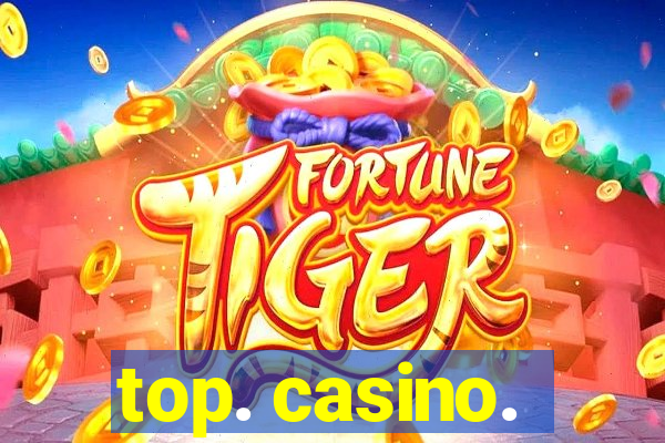 top. casino.