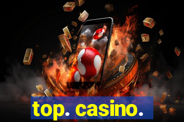 top. casino.