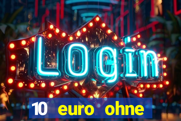 10 euro ohne einzahlung casino 2020