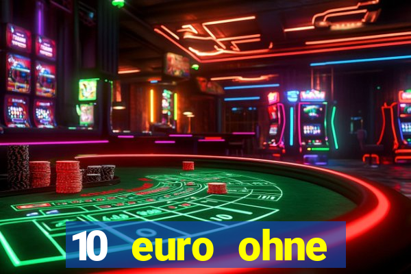 10 euro ohne einzahlung casino 2020