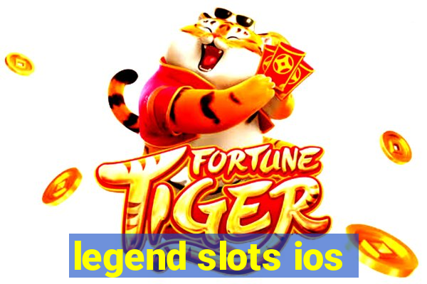 legend slots ios