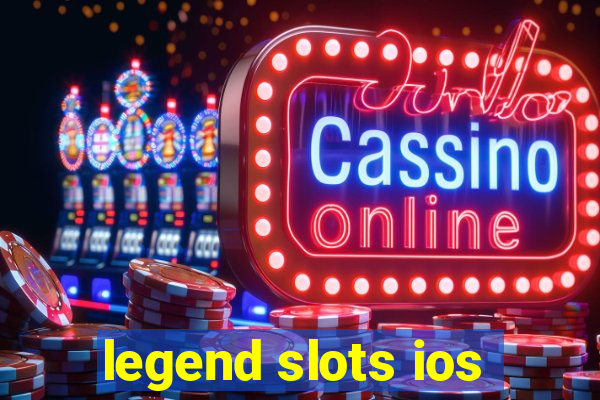 legend slots ios