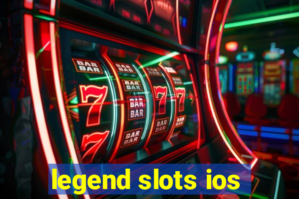 legend slots ios