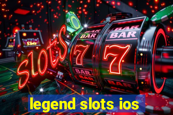 legend slots ios