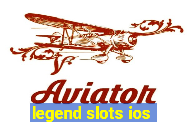 legend slots ios