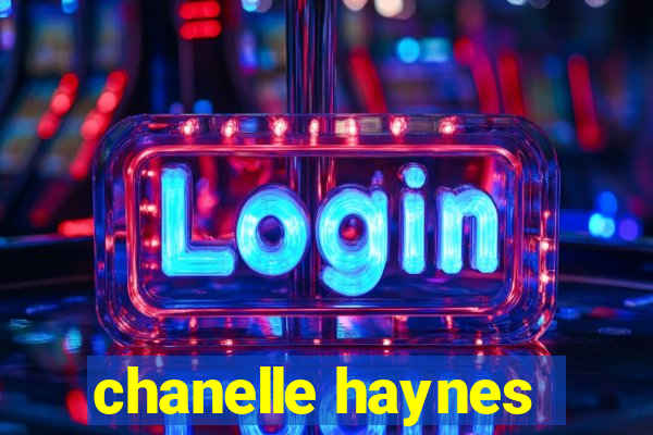 chanelle haynes