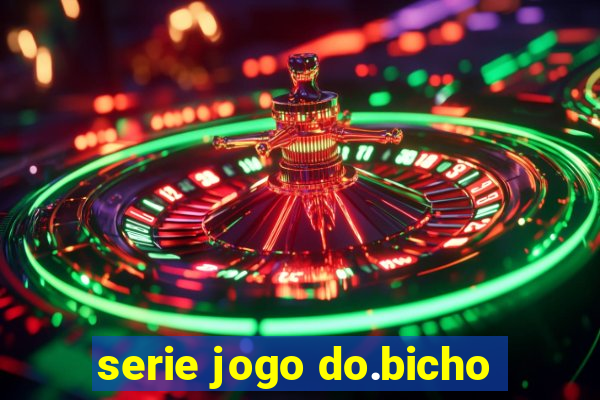 serie jogo do.bicho