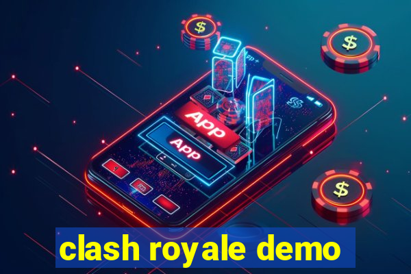 clash royale demo