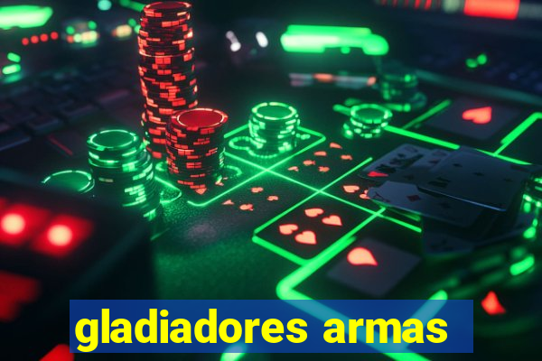 gladiadores armas