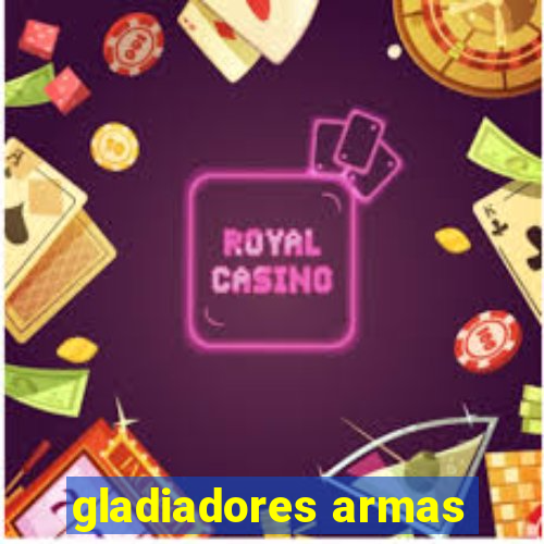 gladiadores armas