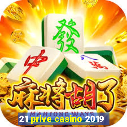 21 prive casino 2019