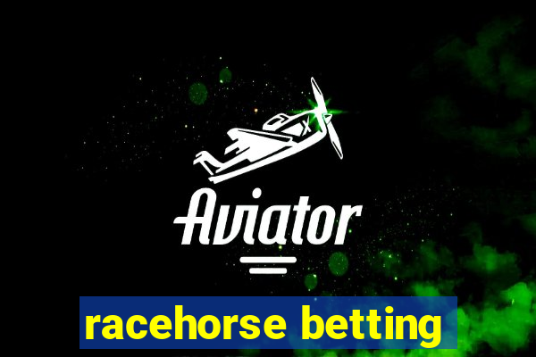 racehorse betting