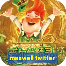 maxwell twitter