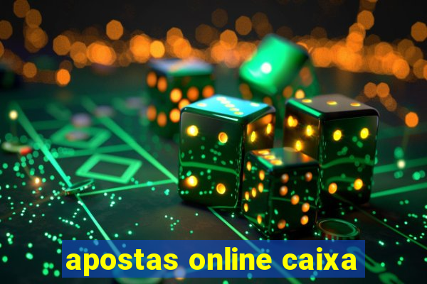 apostas online caixa